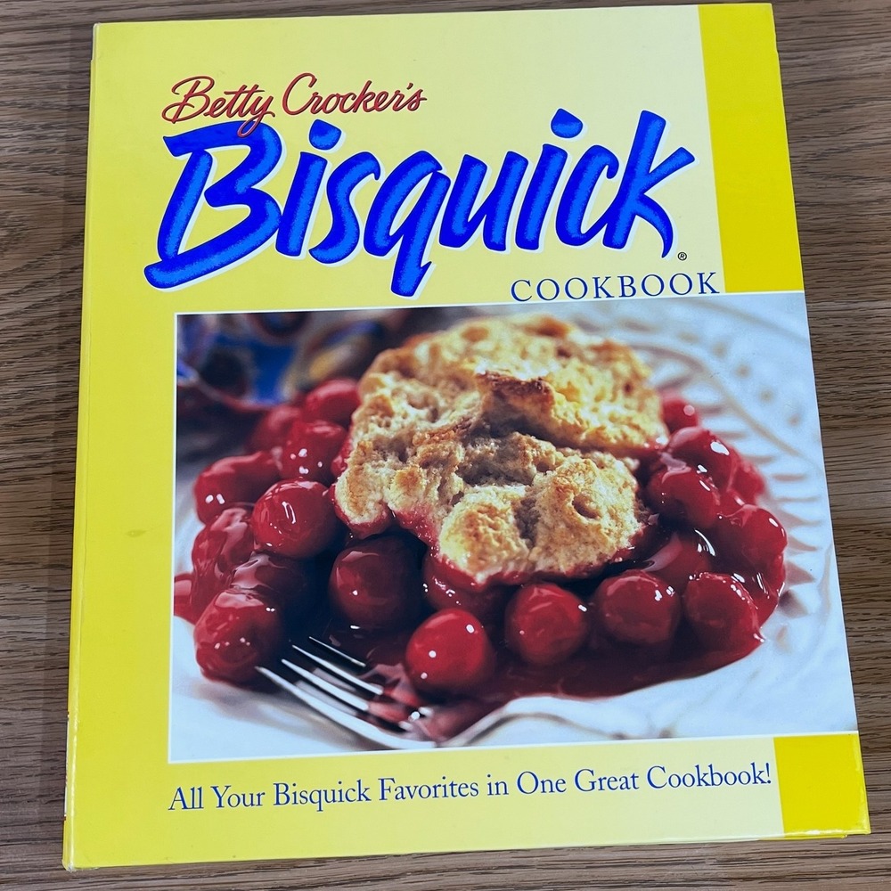 Betty Crockers Bisquick Cookbook Your Bisquick‎ Favorites in One Great Cookbook